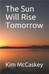 Sun Will Rise Tomorrow