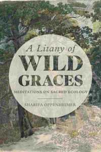 Litany of Wild Graces: Meditations on Sacred Ecology