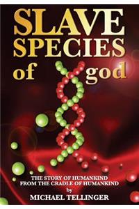 Slave Species of god