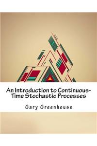 An Introduction to Continuous-time Stochastic Processes