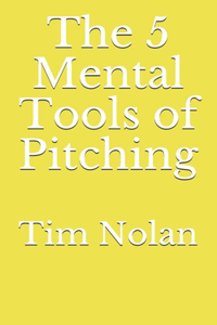 The 5 Mental Tools of Pitching