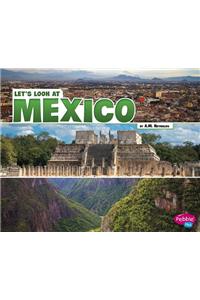 Lets Look at Countries Lets Look at Mexico