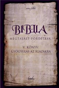 Biblia Megtalált Fordítása V. Könyv