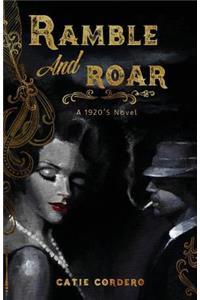 Ramble and Roar: A 1920s Novel