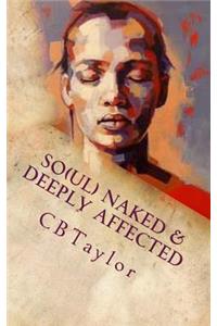 So(ul) Naked & Deeply Affected