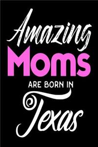 Amazing Moms Are Born In Texas