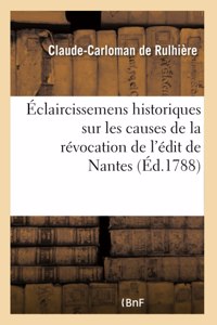 Éclaircissemens historiques sur les causes de la révocation de l'édit de Nantes