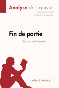 Fin de partie de Samuel Beckett (Analyse de l'oeuvre)