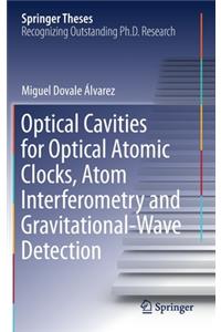 Optical Cavities for Optical Atomic Clocks, Atom Interferometry and Gravitational-Wave Detection