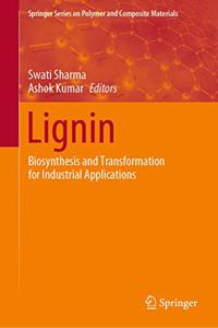 Lignin: Biosynthesis and Transformation for Industrial Applications