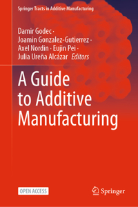 Guide to Additive Manufacturing