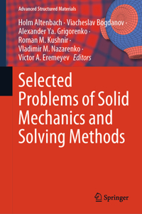 Selected Problems of Solid Mechanics and Solving Methods
