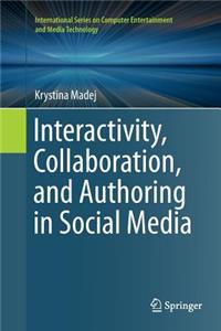 Interactivity, Collaboration, and Authoring in Social Media