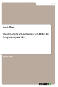Pferdehaltung im Außenbereich. Rolle des Bauplanungsrechtes