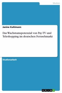 Wachstumspotenzial von Pay-TV und Teleshopping im deutschen Fernsehmarkt