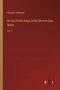 De vita Plotini deque ordine librorum eius libello