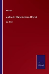 Archiv der Mathematik und Physik