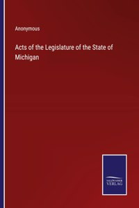 Acts of the Legislature of the State of Michigan