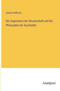 Organismus der Wissenschaft und Die Philosophie der Geschichte