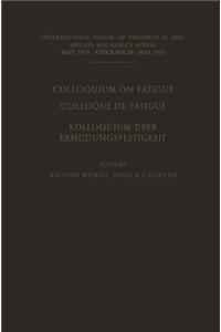 Colloquium on Fatigue / Colloque de Fatigue / Kolloquium uber Ermudungsfestigkeit