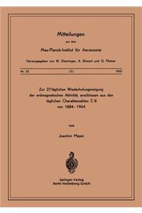 Zur 27-Täglichen Wiederholungsneigung Der Erdmagnetischen Aktivität, Erschlossen Aus Den Täglichen Charakterzahlen C8 Von 1884-1964