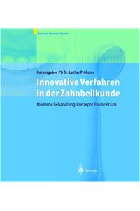 Innovative Verfahren in Der Zahnheilkunde: Moderne Behandlungskonzepte Fur Die Praxis