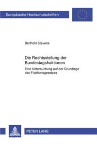 Die Rechtsstellung Der Bundestagsfraktionen: Eine Untersuchung Auf Der Grundlage Des Fraktionsgesetzes