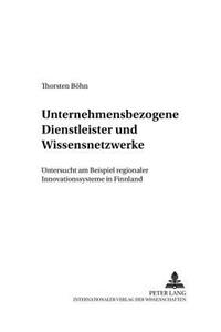 Unternehmensbezogene Dienstleister und Wissensnetzwerke