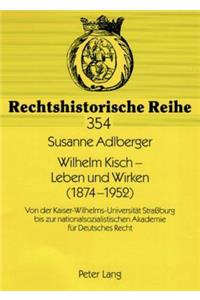 Wilhelm Kisch - Leben und Wirken (1874-1952)