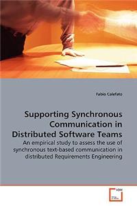 Supporting Synchronous Communication in Distributed Software Teams