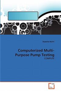 Computerized Multi-Purpose Pump Testing