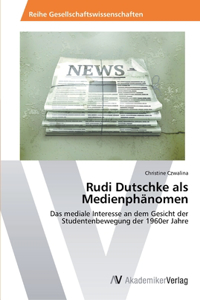 Rudi Dutschke als Medienphänomen