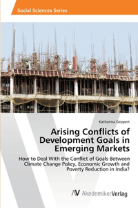 Arising Conflicts of Development Goals in Emerging Markets