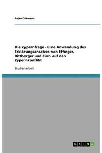 Die Zypernfrage - Eine Anwendung des Erklärungsansatzes von Effinger, Rittberger und Zürn auf den Zypernkonflikt