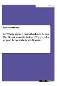 MCT-Fette können beim Abnehmen helfen. Der Einsatz von mittelkettigen Triglyzeriden gegen Übergewicht und Adipositas