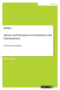 Akzent und Intonation im Deutschen und Französischen