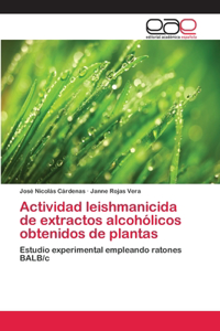 Actividad leishmanicida de extractos alcohólicos obtenidos de plantas