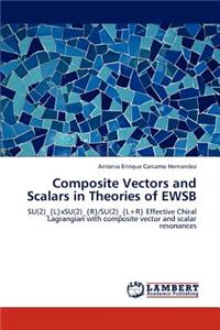 Composite Vectors and Scalars in Theories of EWSB