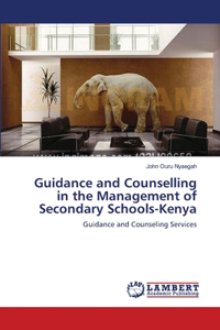 Guidance and Counselling in the Management of Secondary Schools-Kenya