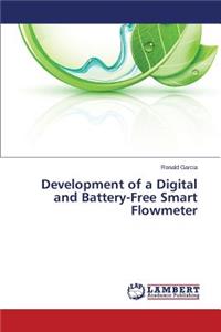 Development of a Digital and Battery-Free Smart Flowmeter