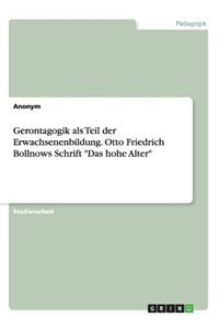 Gerontagogik ALS Teil Der Erwachsenenbildung. Otto Friedrich Bollnows Schrift 