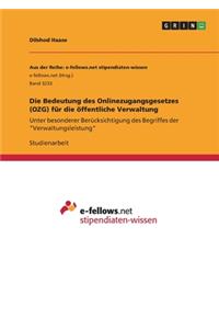 Bedeutung des Onlinezugangsgesetzes (OZG) für die öffentliche Verwaltung: Unter besonderer Berücksichtigung des Begriffes der "Verwaltungsleistung"