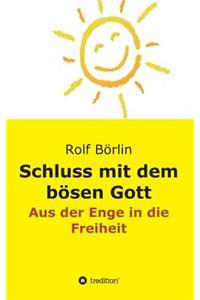 Schluss mit dem bösen Gott