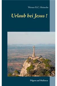 Urlaub bei Jesus!: Pilgern auf Mallorca