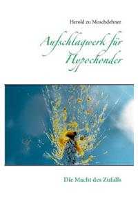 Aufschlagwerk für Hypochonder