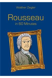 Rousseau in 60 Minutes