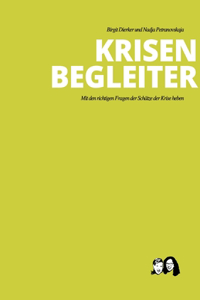 Krisenbegleiter: Mit den richtigen Fragen die Schätze der Krise heben