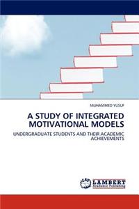 Study of Integrated Motivational Models