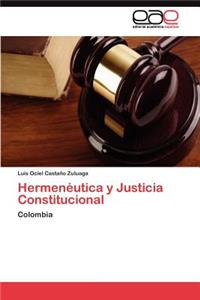 Hermenéutica y Justicia Constitucional