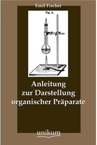 Anleitung zur Darstellung organischer Präparate